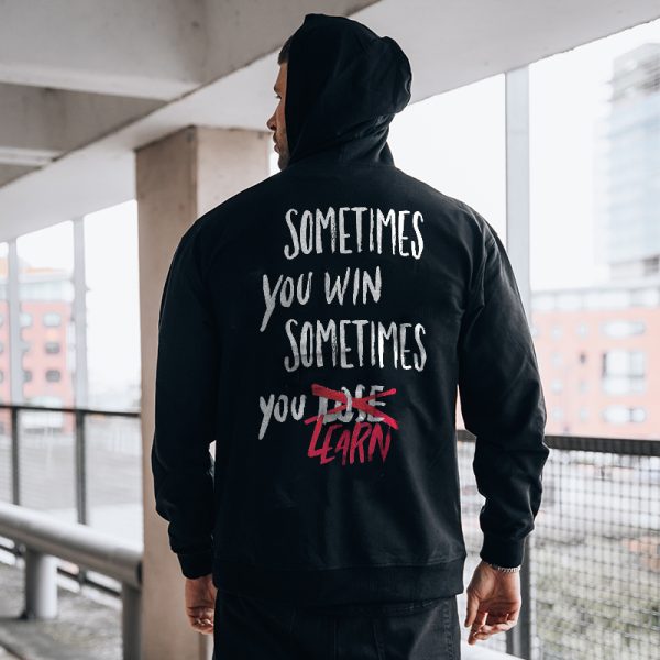 Sometimes You Win Sometimes You Learn Printed Men's Casual Hoodie