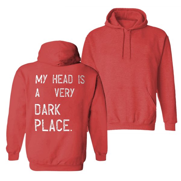 Letter My Head Is A Very Dark Place Printed Hoodie