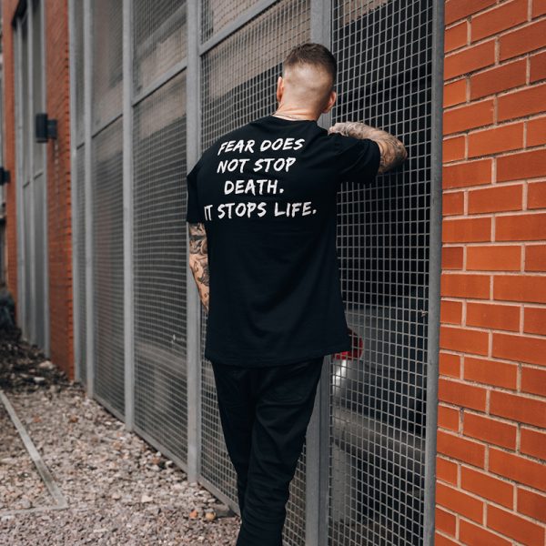 Fear Does Not Stop Death It Stops Life Printed Men's T-shirt