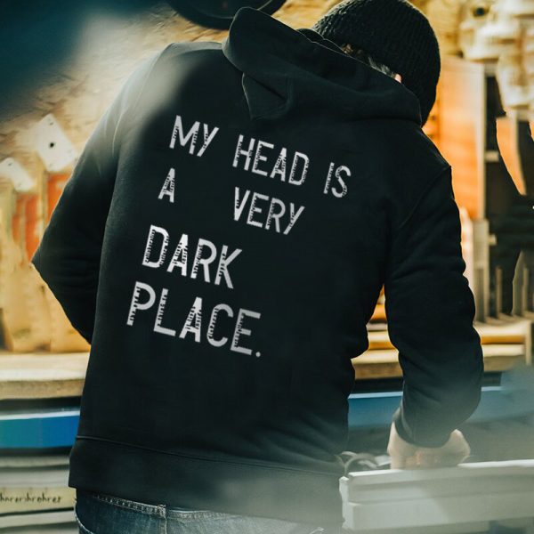 Letter My Head Is A Very Dark Place Printed Hoodie